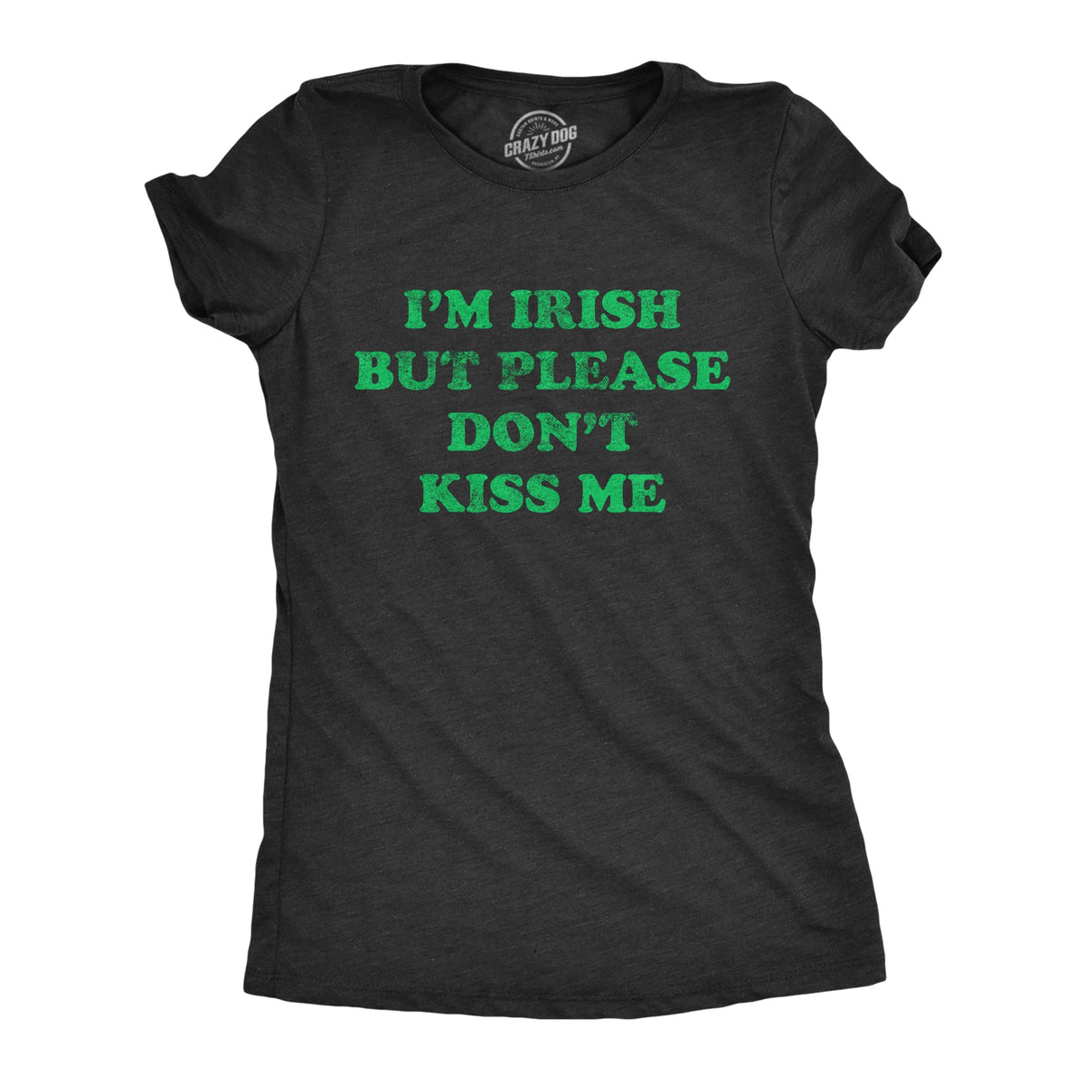 I'm Irish But Please Don't Kiss Me Women's T Shirt product image 1