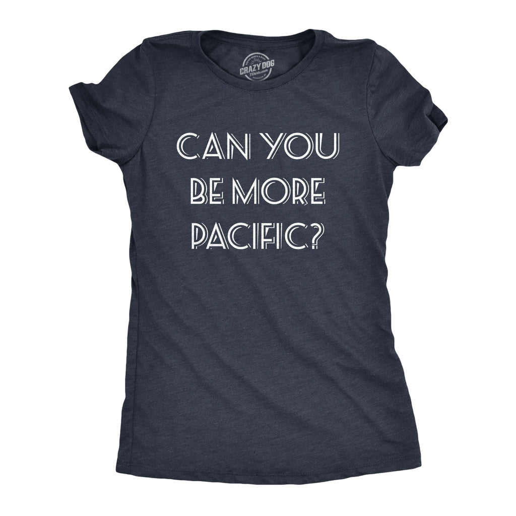 Can You Be More Pacific Women's T Shirt product image 1