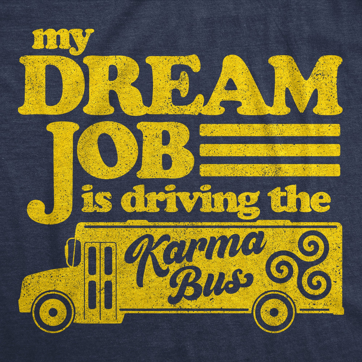 My Dream Job Is Driving The Karma Bus Women's T Shirt product image 2