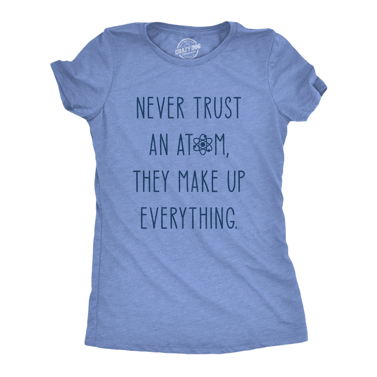 Never Trust An Atom Women's T Shirt product image 1