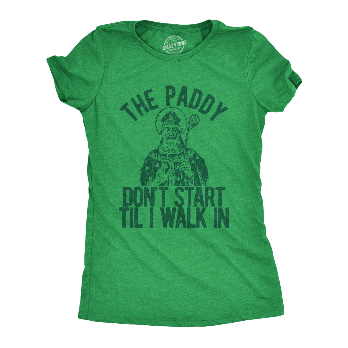 The Paddy Don't Start Til I Walk In Women's T Shirt product image 1