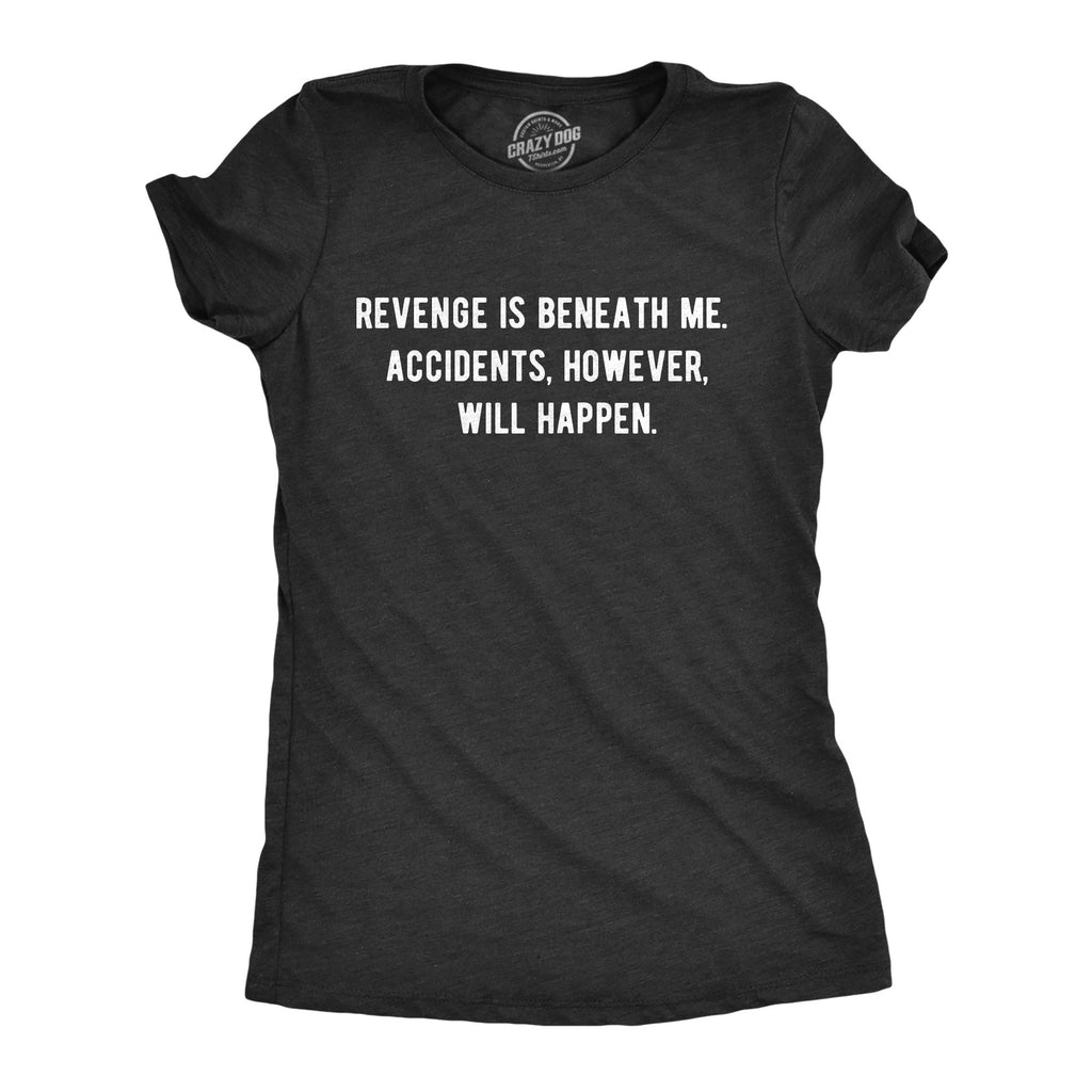 Revenge Is Beneath Me Women's T Shirt product image 1