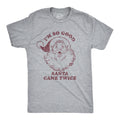 I'm So Good Santa Came Twice Men's T Shirt product image 1