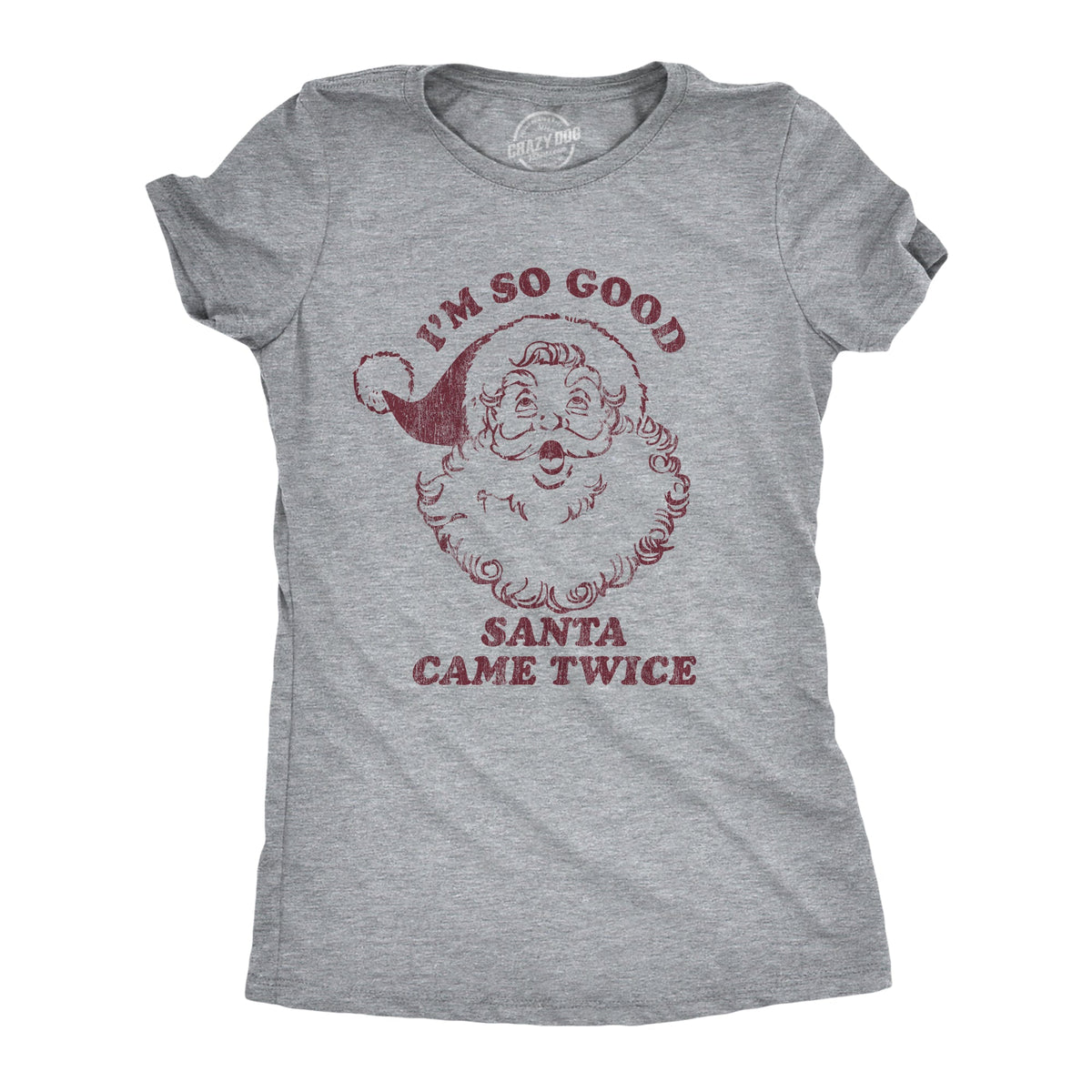 I'm So Good Santa Came Twice Women's T Shirt product image 1