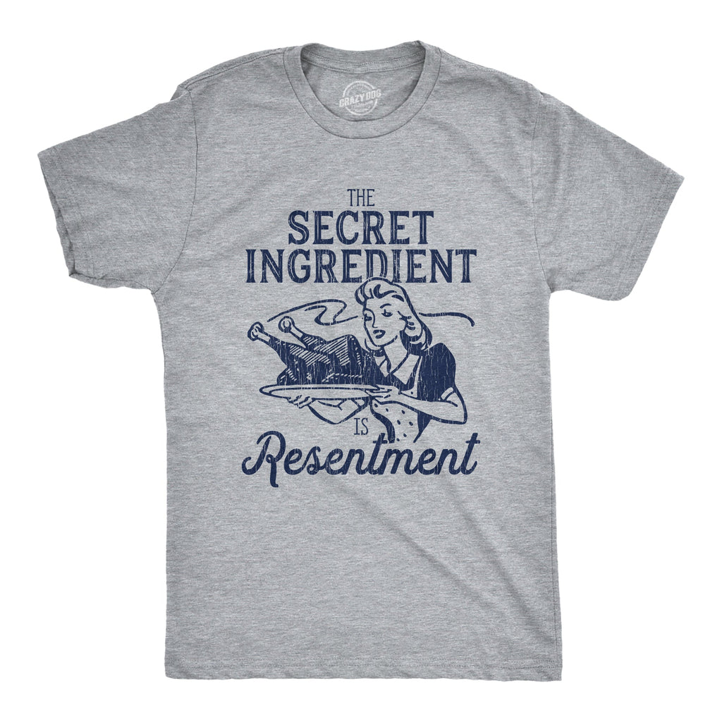 The Secret Ingredient Is Resentment Men's T Shirt product image 1