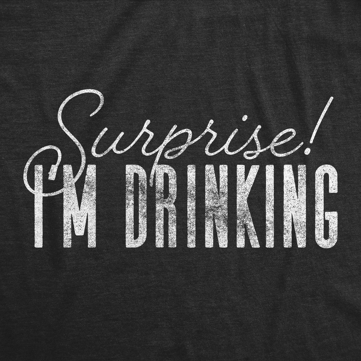 Surprise I'm Drinking Women's T Shirt product image 2