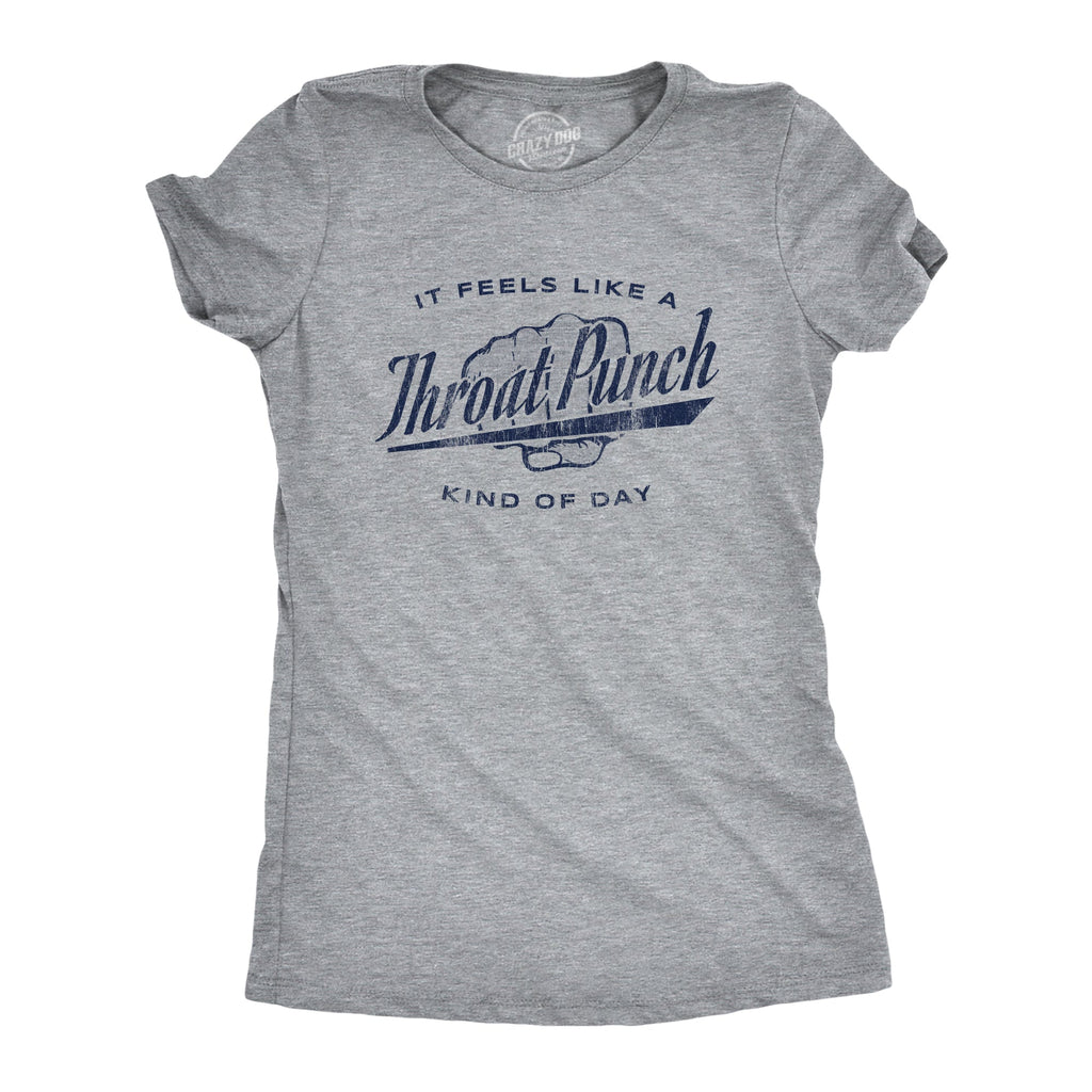 It Feels Like A Throat Punch Kind Of Day Women's T Shirt product image 1