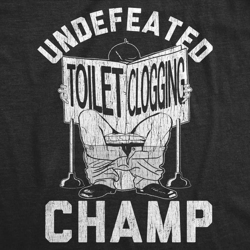 Undefeated Toilet Clogging Champ Men's T Shirt product image 2