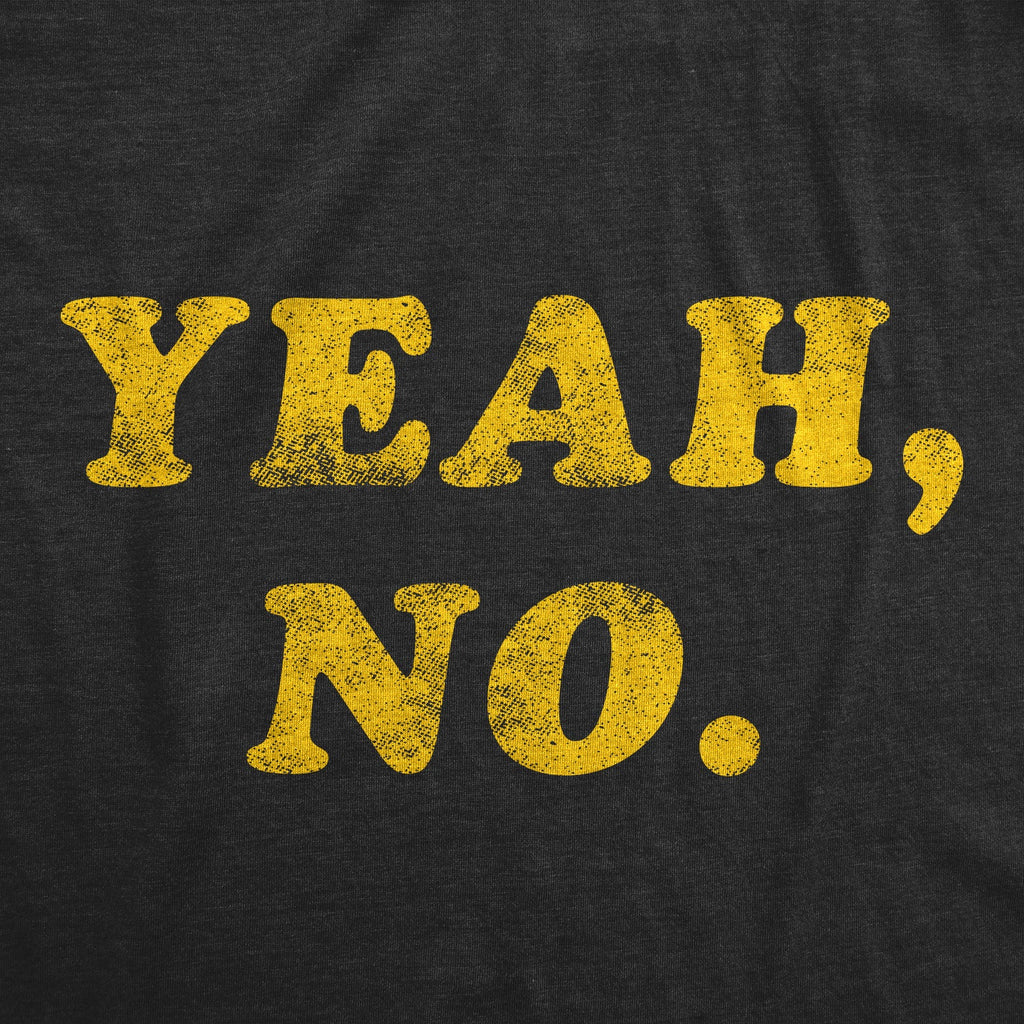 Yeah, No. Men's T Shirt product image 3