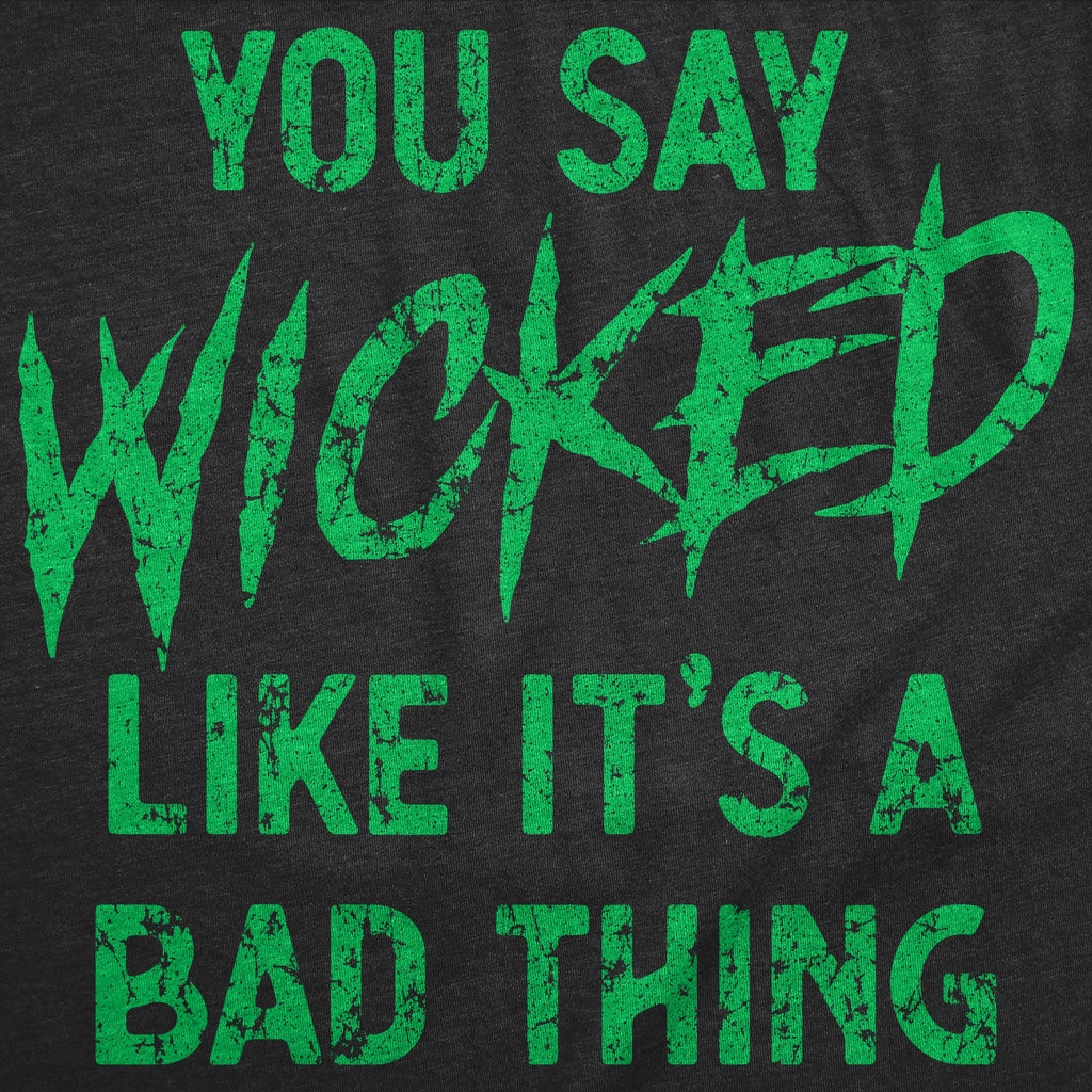 You Say Wicked Like It's A Bad Thing Women's T Shirt product image 2