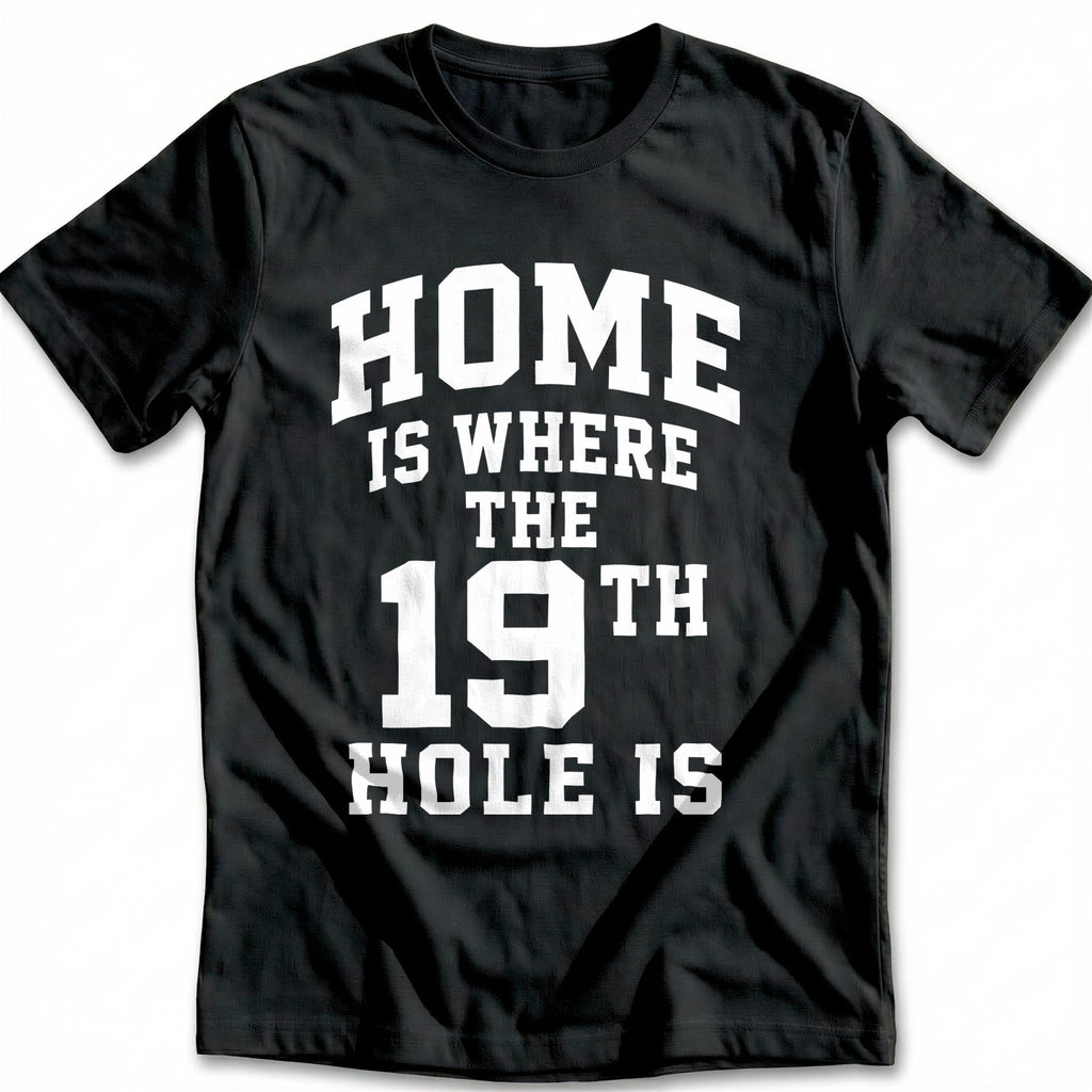 Home is Where the 19th Hole Is 42 Golf T-Shirt EU product image 1