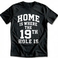 Home is Where the 19th Hole Is 42 Golf T-Shirt EU product image 1