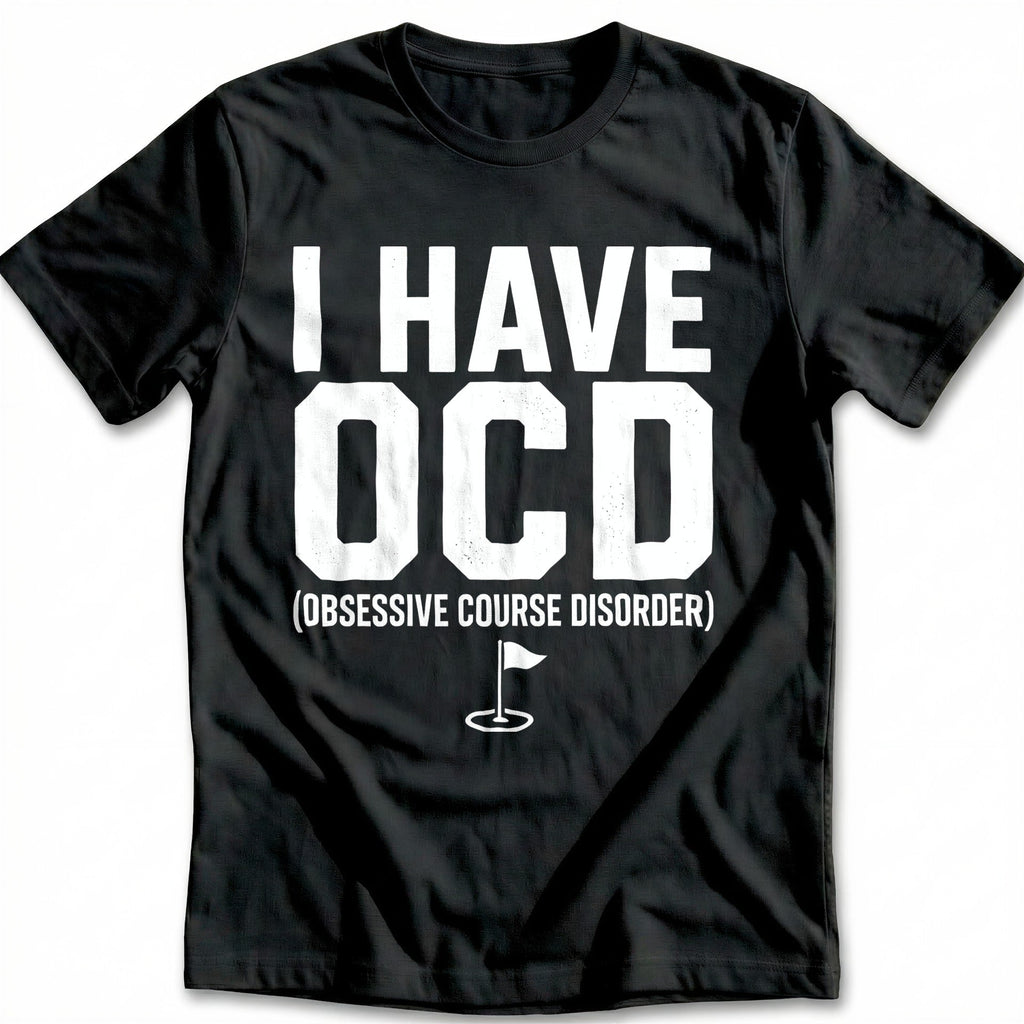 I Have Ocd Obsessive Course Disorder 13 Golf T-Shirt EU product image 3