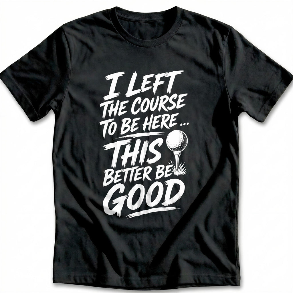 I Left the Course to Be Here 69 Golf T-Shirt EU product image 3