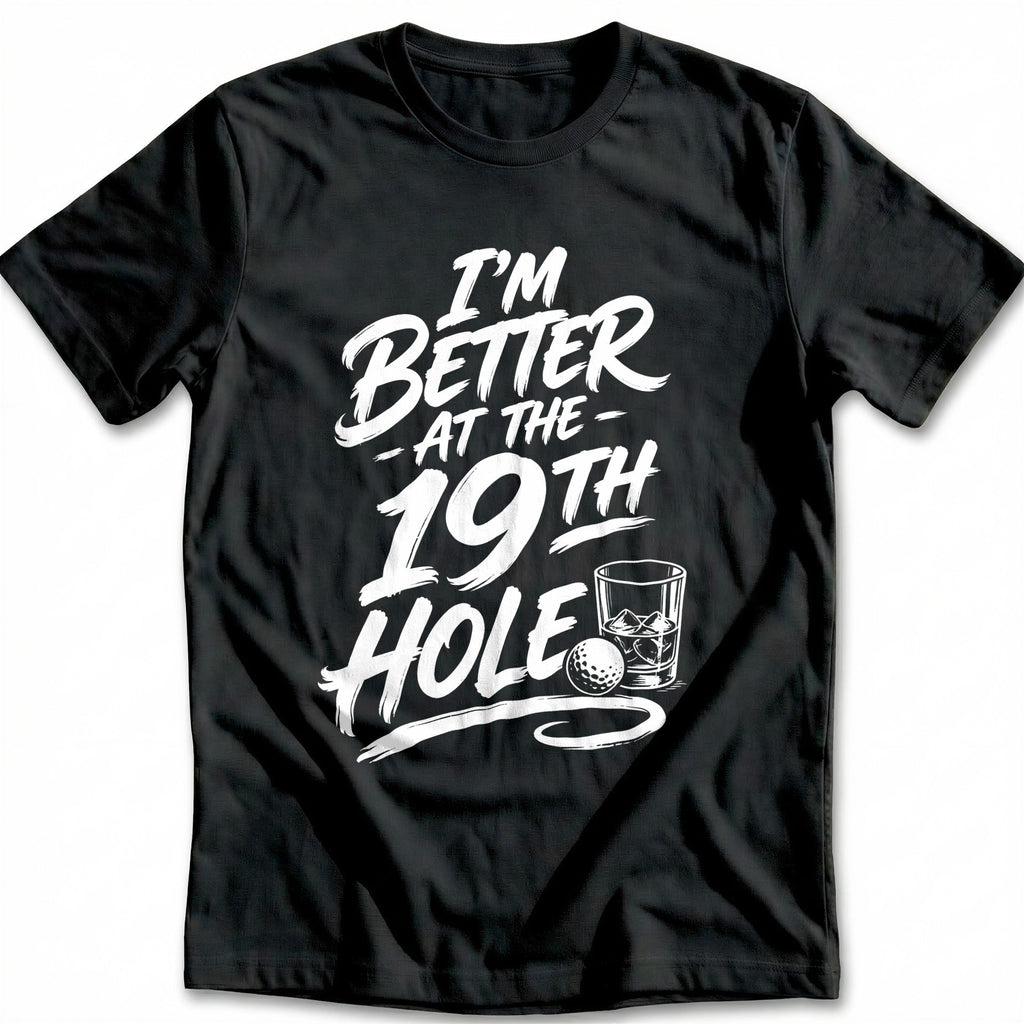 I'm Better at the 19th Hole 54 Golf T-Shirt US product image 1