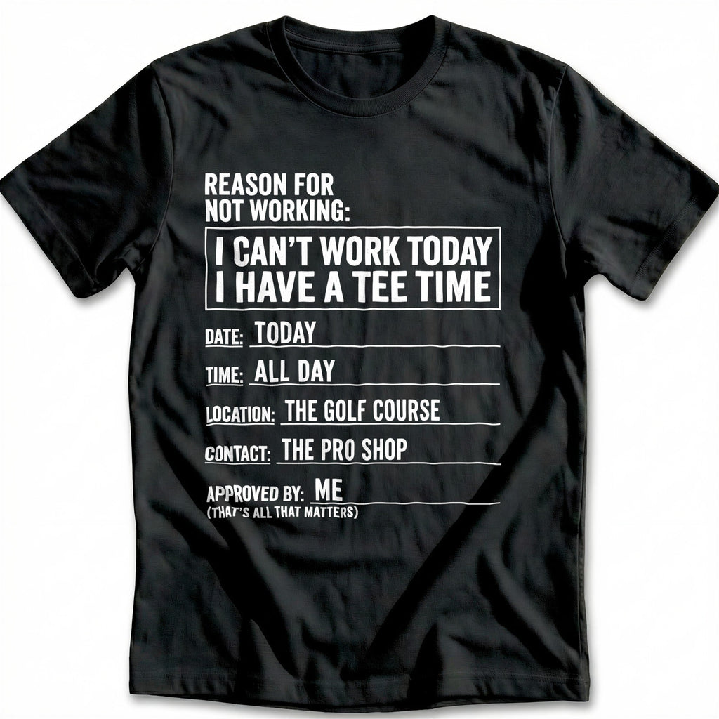 Reason for Not Working Tee Time 18 Golf T-Shirt GC product image 3