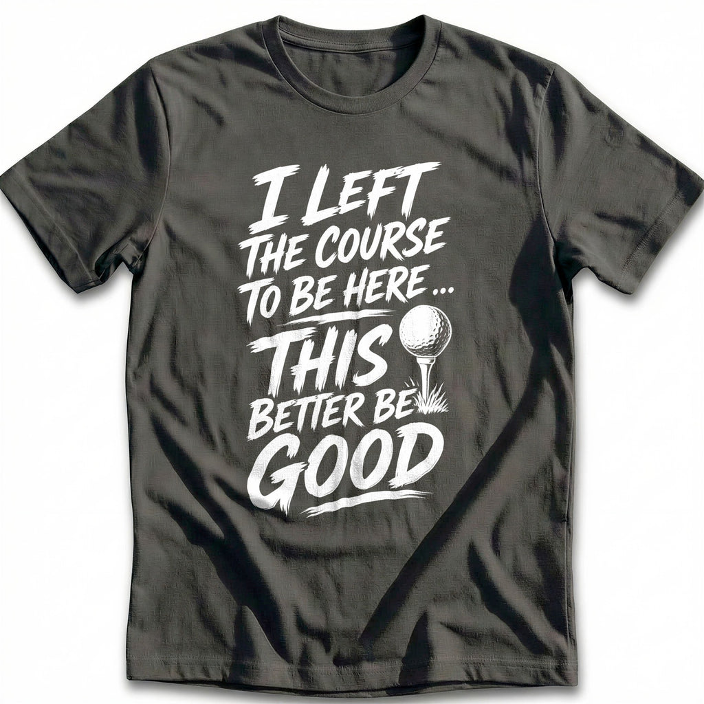 I Left the Course to Be Here 69 Golf T-Shirt EU product image 4