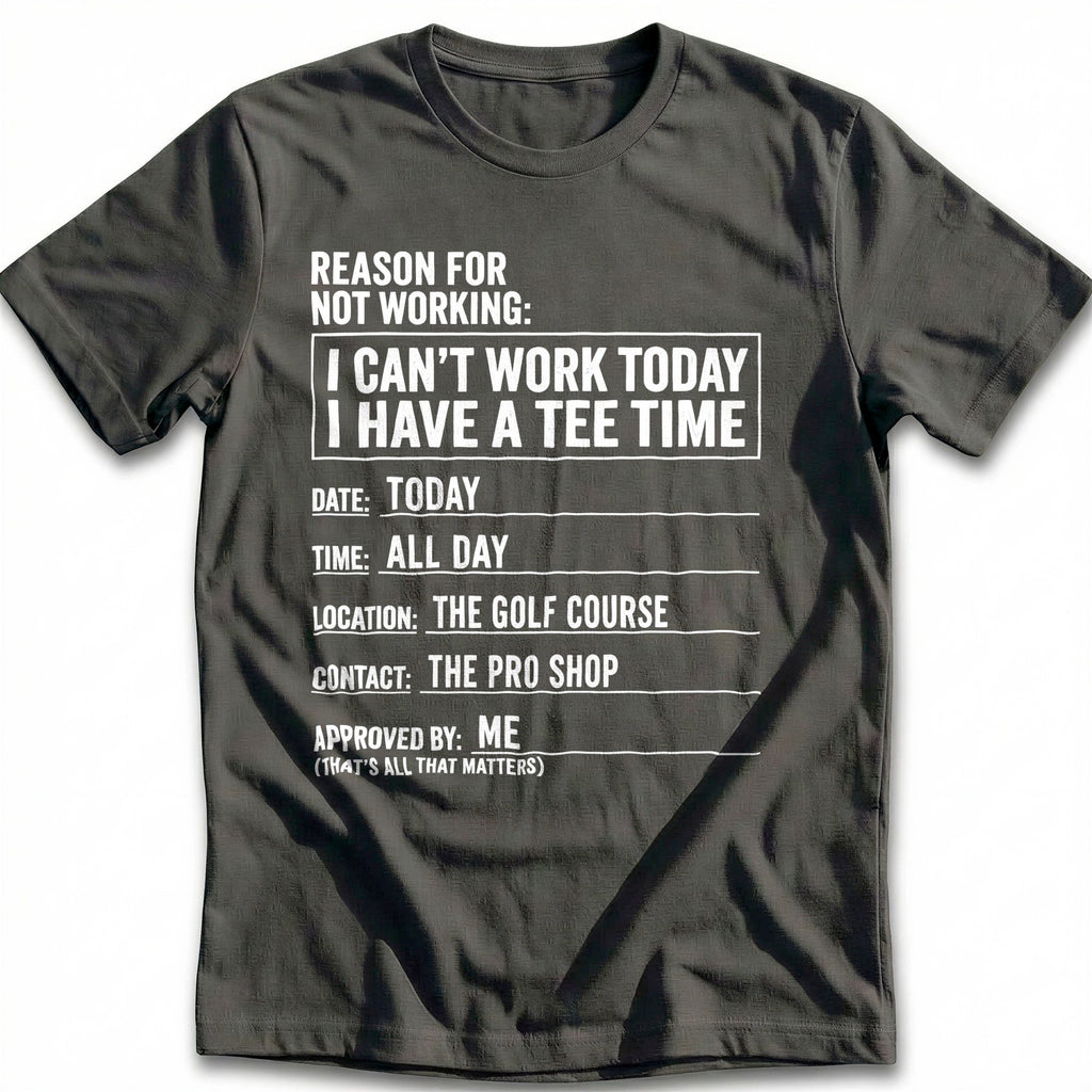 Reason for Not Working Tee Time 18 Golf T-Shirt GC product image 4