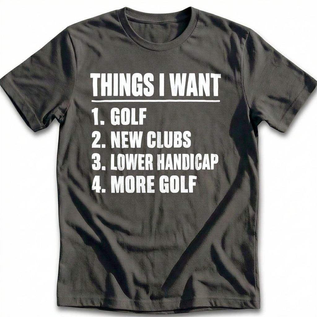 Things I Want 27 Golf T-Shirt US product image 3