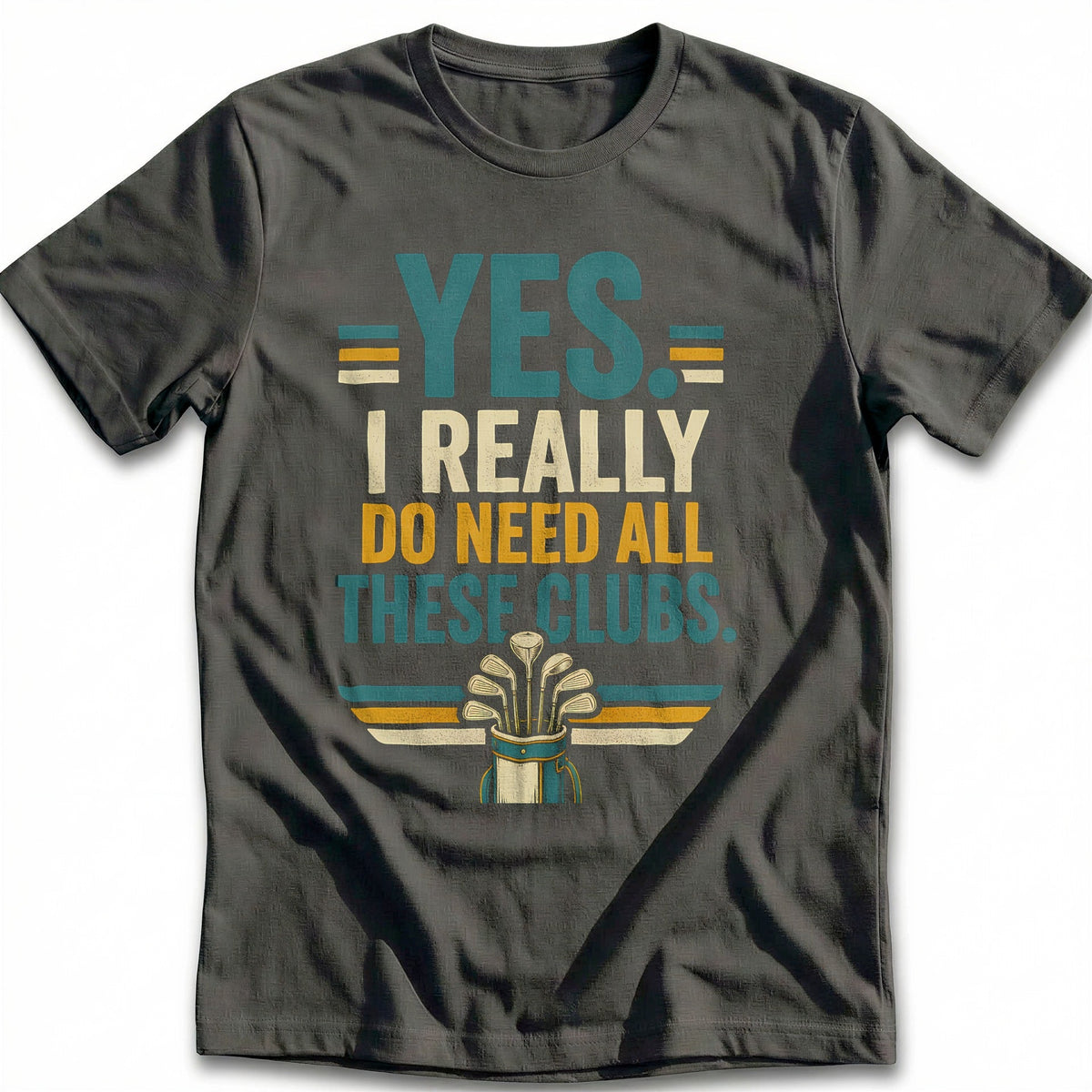 Yes I Really Do Need All These Clubs Retro 62 Golf T-Shirt product image 1
