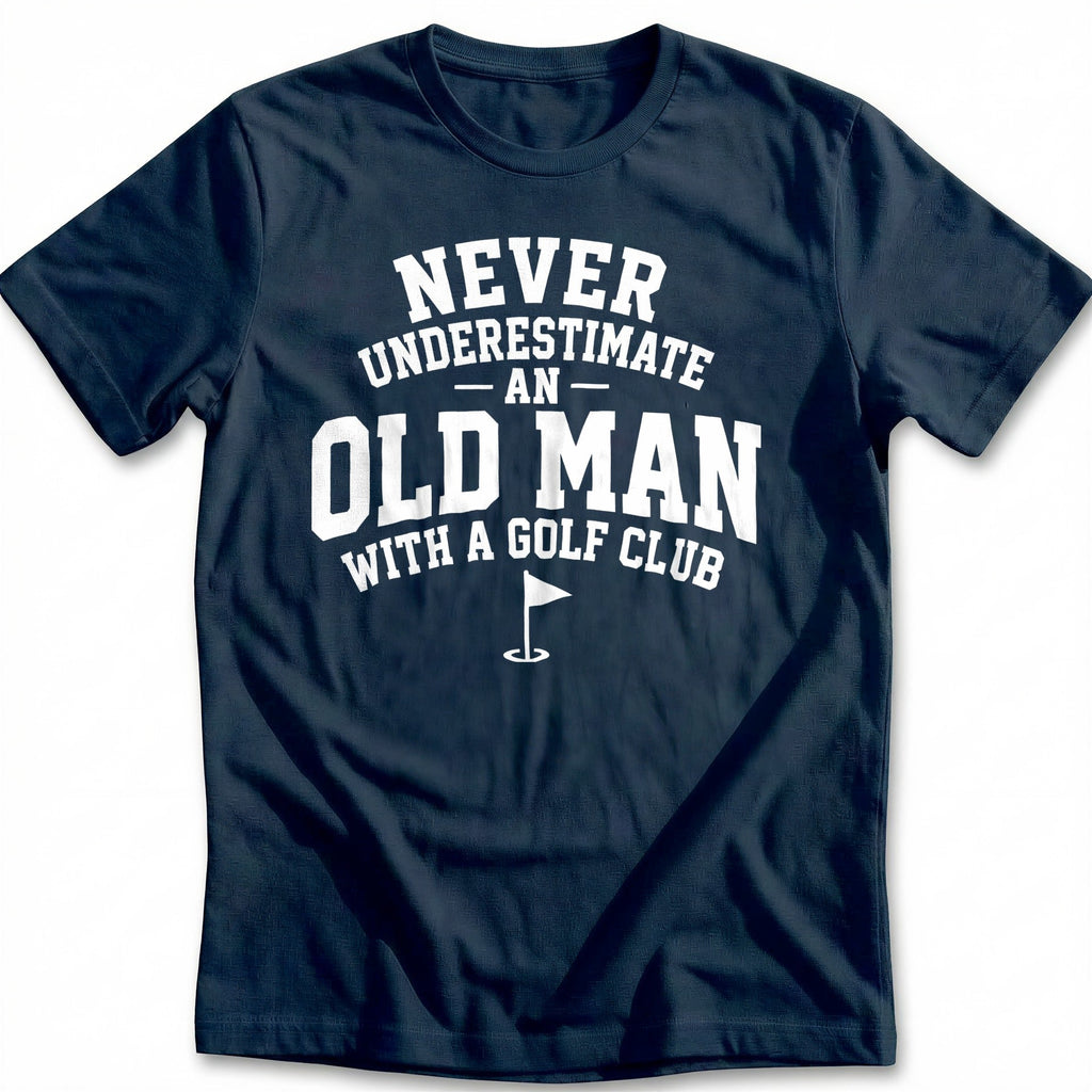 Never Underestimate an Old Man with a Golf Club 74 T-Shirt product image 2