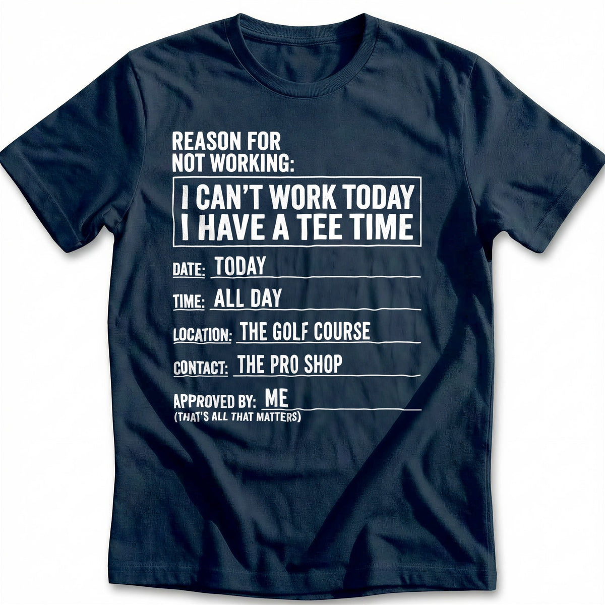 Reason for Not Working Tee Time 18 Golf T-Shirt GC product image 2