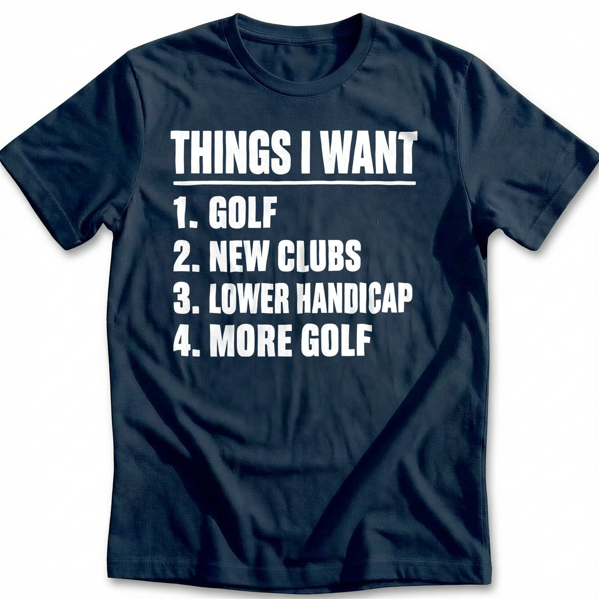 Things I Want 27 Golf T-Shirt US product image 1