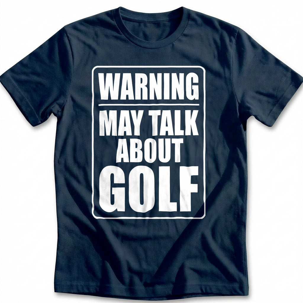 Warning May Talk About Golf 40 T-Shirt GC product image 1