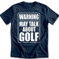Warning May Talk About Golf 40 T-Shirt GC product image 1