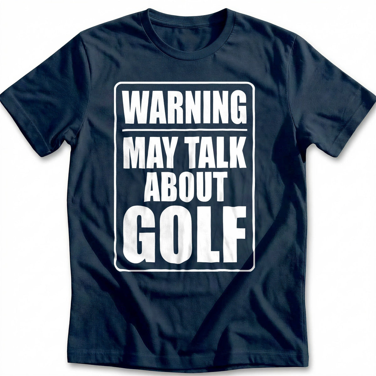 Warning May Talk About Golf 40 T-Shirt GC product image 1