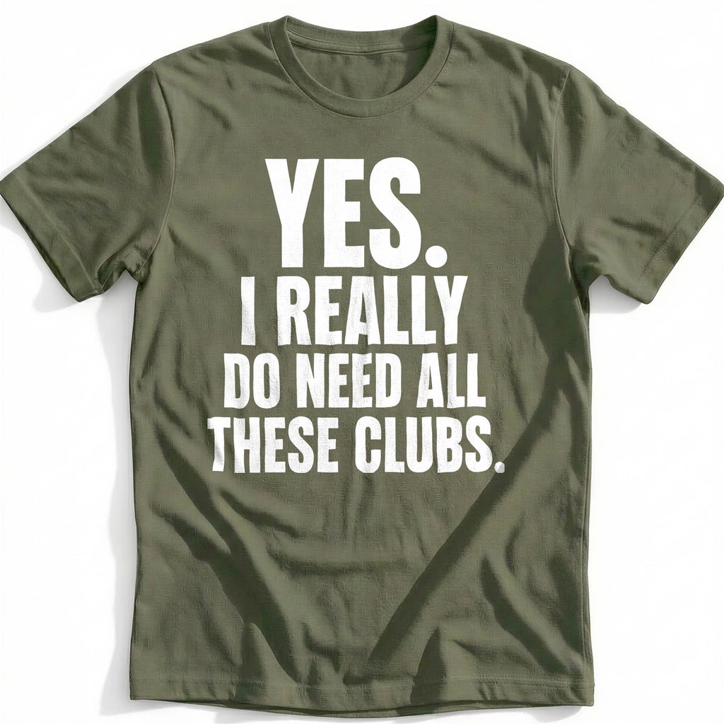 Yes I Really Do Need All These Clubs 29 Golf T-Shirt AU product image 4