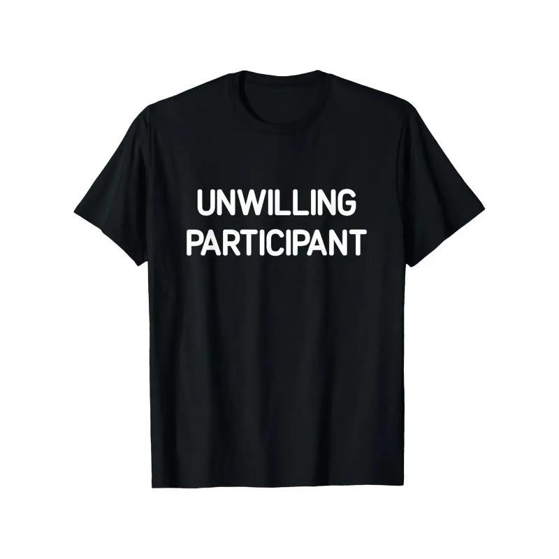 T-shirt for reluctant participants, funny humorous joke product image 1