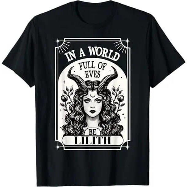 100% Cotton Be A Lilith T-Shirt - A World Full of Eves Tee product image 1