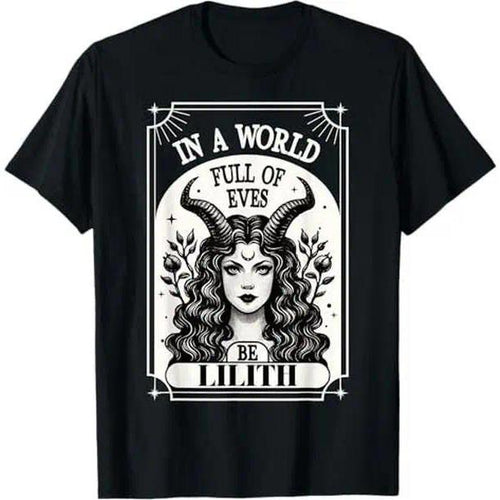 100% Cotton Be A Lilith T-Shirt - A World Full of Eves Tee product image 1