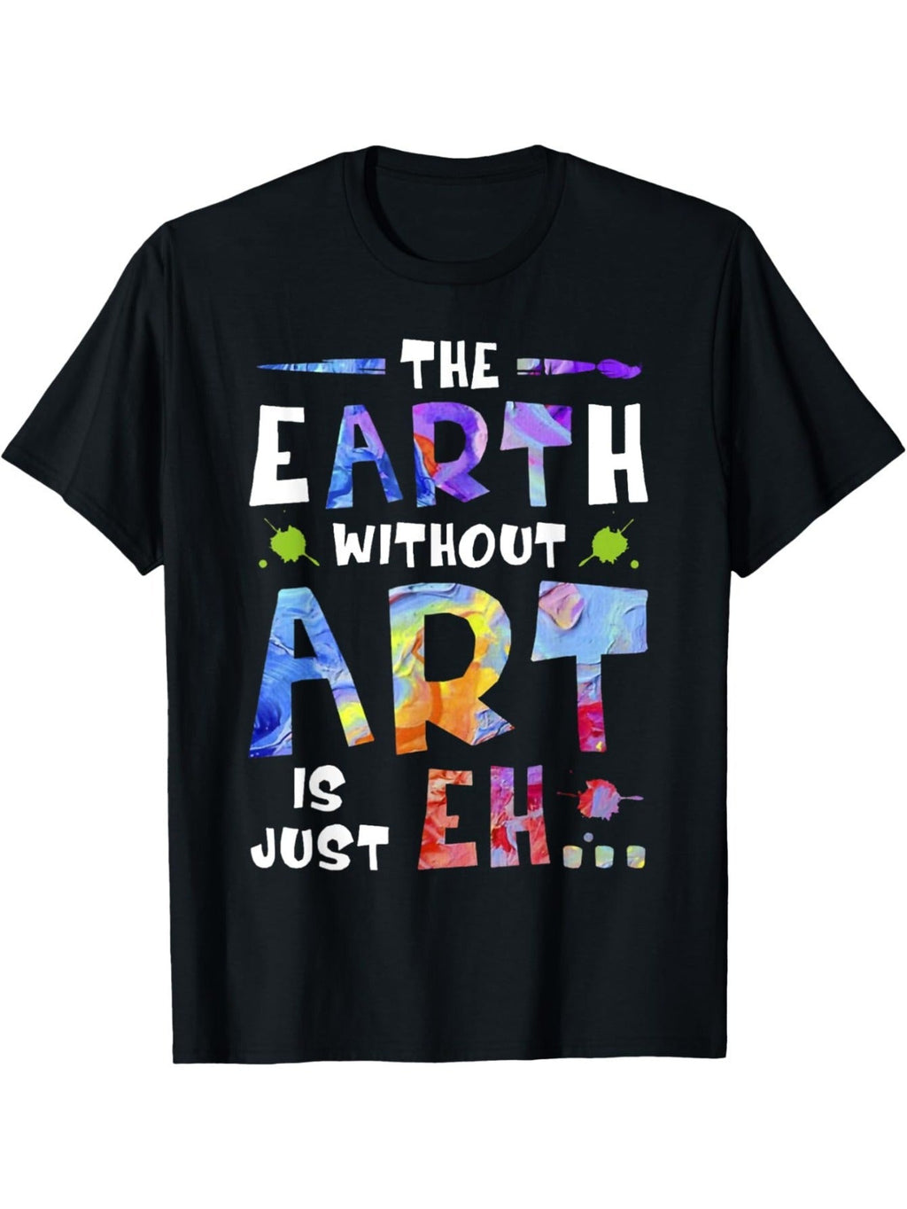 Funny "The Earth Without Art Is a Blank Canvas" Graphic product image 2