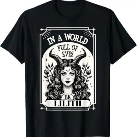 100% Cotton Be A Lilith T-Shirt - A World Full of Eves Tee product image 8