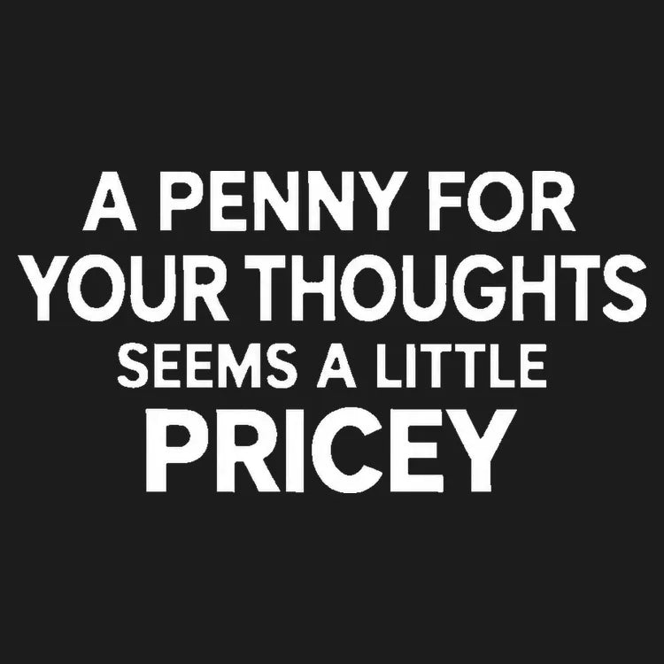 A Penny for Your Thoughts Seems a Little Pricey product image 1