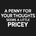 A Penny for Your Thoughts Seems a Little Pricey product image 1