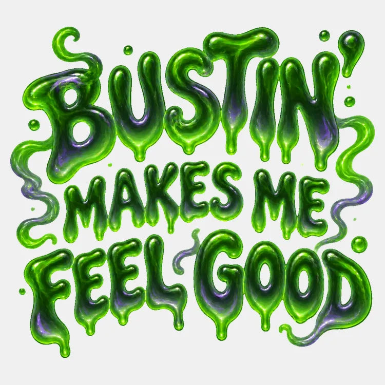Bustin' Makes Me Feel Good product image 1
