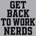 GET BACK TO WORK NERDS product image 1