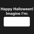 Happy Halloween. Imagine I'm ______ product image 1
