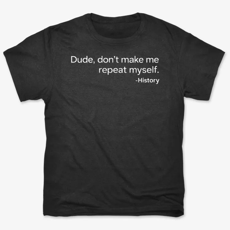 History: Don't Make Me Repeat Myself product image 3