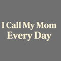 I Call My Mom Every Day product image 1