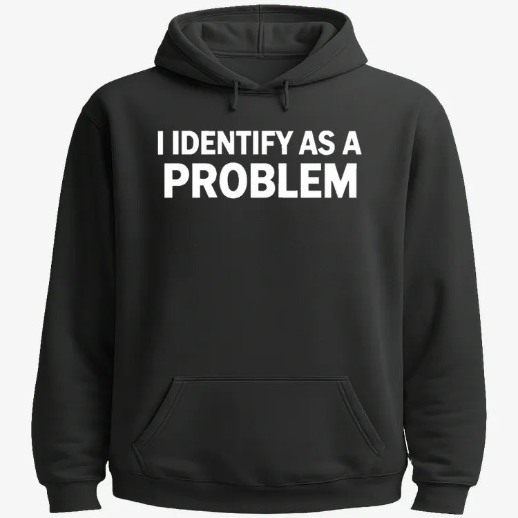 I Identify As A PROBLEM product image 12