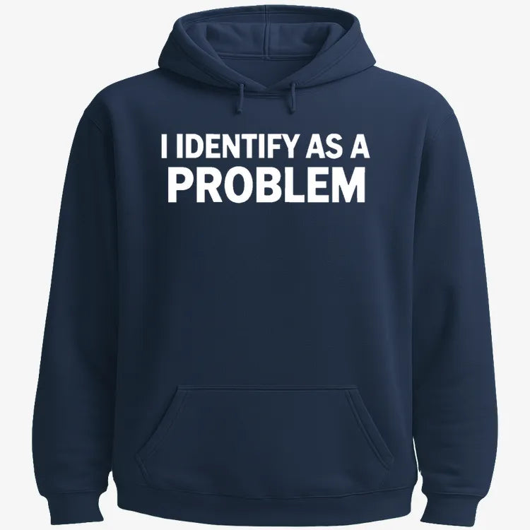 I Identify As A PROBLEM product image 13