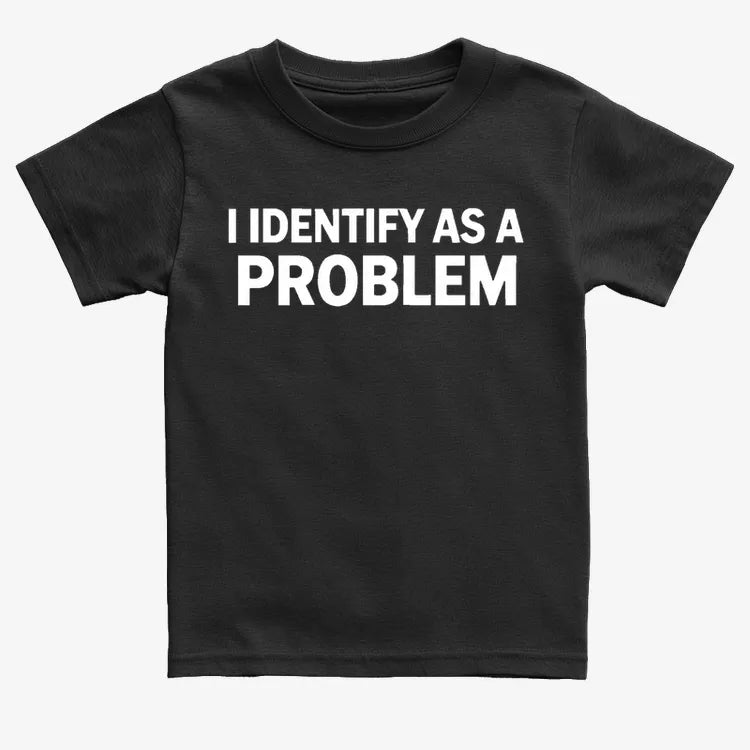 I Identify As A PROBLEM product image 11