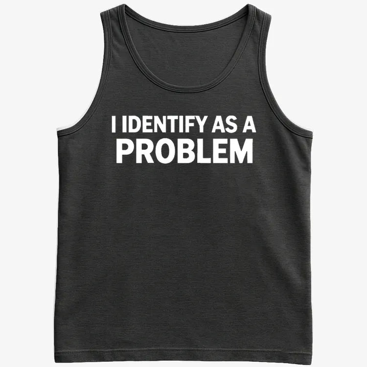 I Identify As A PROBLEM product image 16