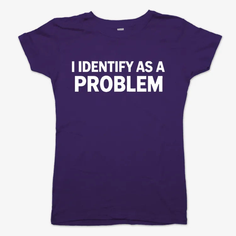 I Identify As A PROBLEM product image 9