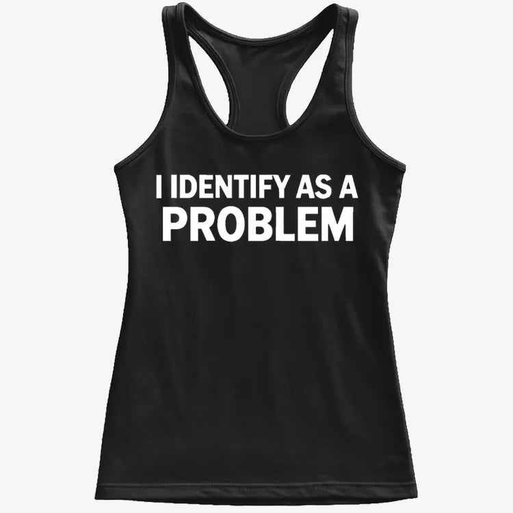 I Identify As A PROBLEM product image 17