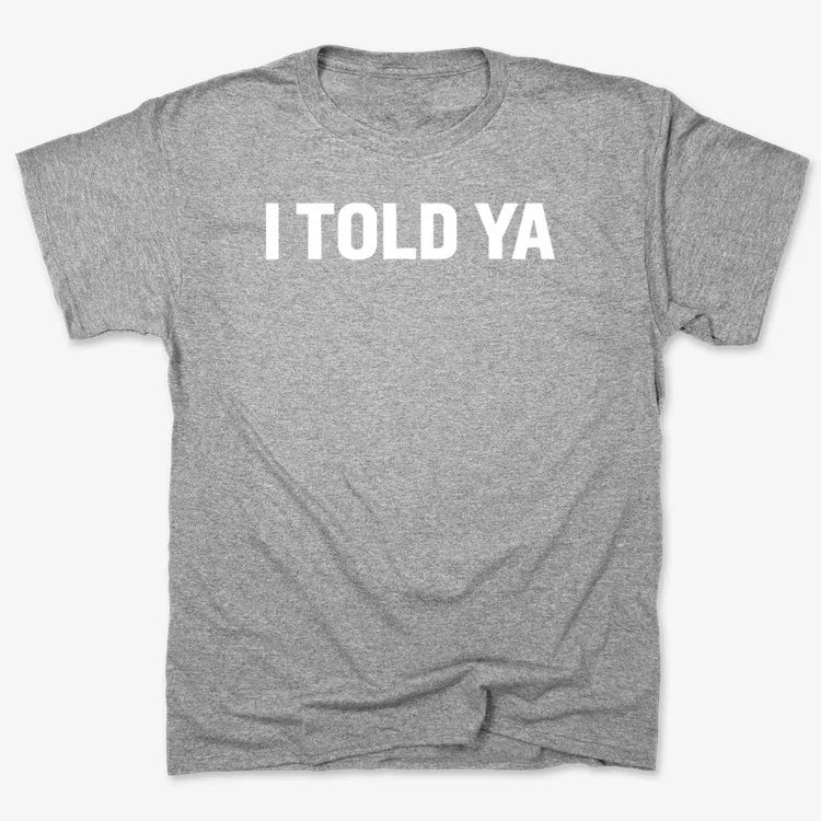 I TOLD YA product image 3